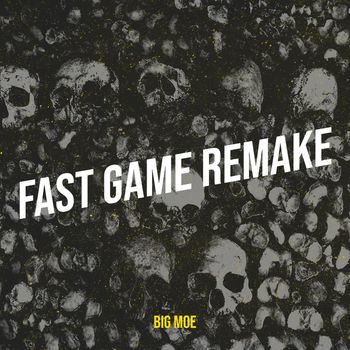Big Moe - Fast Game Remake