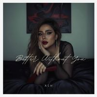 Ash - Better Without You (Explicit)