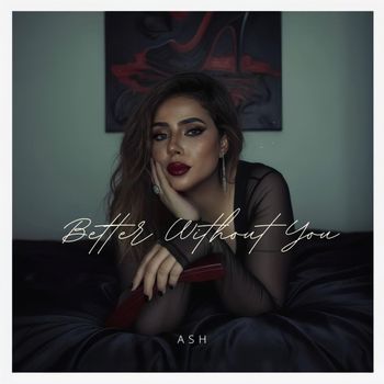 Ash - Better Without You (Explicit)