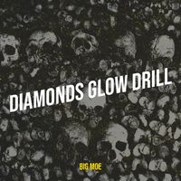 Big Moe - Diamonds Glow Drill