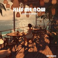 Olivia Baynton - Kiss Me Now