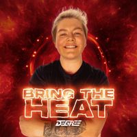 DEGREE - Bring the Heat