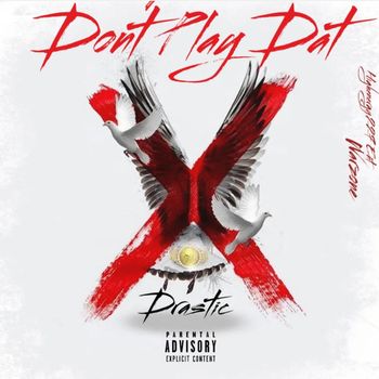 Drastic - Don't Play Dat (Explicit)