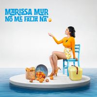 Marissa Mur - No Me Falta Na'