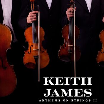 Keith James - Anthems on Strings II