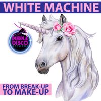 White Machine - From Break-Up to Make-Up