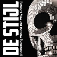 DeStijl - Something Wicked This Way Comes