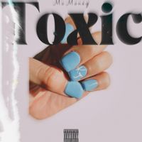 Mo Money - Toxic (Explicit)