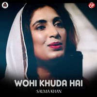 Salma Khan - Wohi Khuda Hai