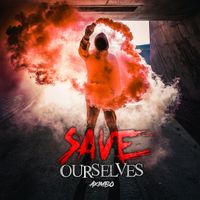 AKIMBO - Save Ourselves (Explicit)