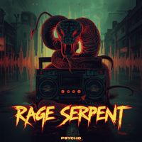 Psycho - Rage Serpent