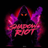 Max - Shadow Riot