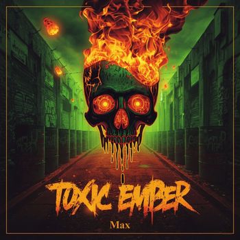 Max - Toxic Ember