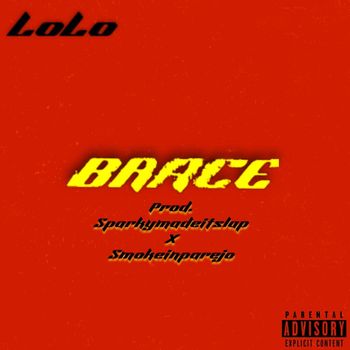 LoLo - Brace (Explicit)