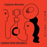 Stephane Wrembel - Django New Orleans II: Hors Série