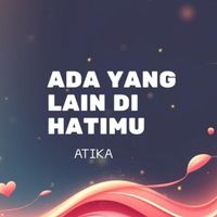 atika - Ada Yang Lain DI Hatimu