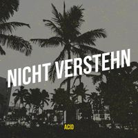 ACID - Nicht Verstehn