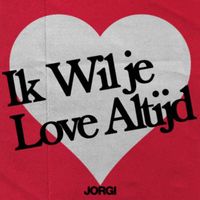 Jorgi - Ik wil je love altijd (Explicit)