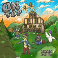 Chad Dubz - On Top