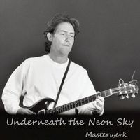 Masterwerk - Underneath the Neon Sky