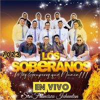 Los Soberanos - En Vivo en San Francisco Ixhuatan (En Vivo)