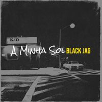 BLACK JAG - A Minha Sol