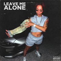 Lola Redd - Leave Me Alone (Explicit)