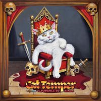 Cat Temper - A Furwell to Kings