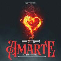 La Gente Nueva - Por Amarte