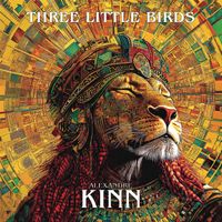Alexandre Kinn - Three Little Birds
