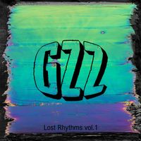 GZZ - Lost Rhythms, Vol. 1