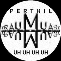 Perthil - Uh Uh Uh Uh