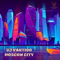 DJ VANTIGO - Moscow City