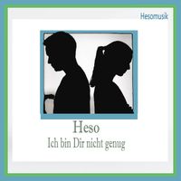 Heso - Ich bin Dir nicht genug