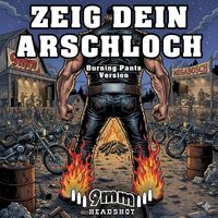 9mm - Zeig dein Arschloch (Burning Pants Version [Explicit])