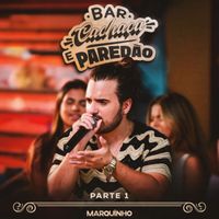 Marquinho - Bar, Cachaça e Paredão - Pt.1 (Ao Vivo)