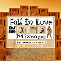 DJ Hard - Fall in Love Mixtape (Explicit)