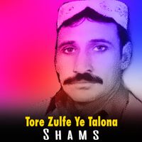 Shams - Tore Zulfe Ye Talona