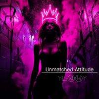 Yommy - Unmatched Attitude