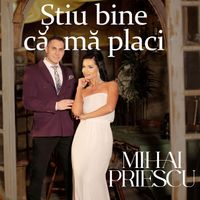 Mihai Priescu - Știu Bine Că Mă Placi