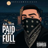 Lil Los - Paid in Full (feat. Shade) (Explicit)