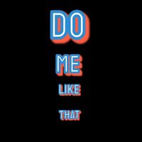 3rdeye - Do Me Like That (Explicit)