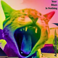 Amauri Junior - Your Blues Is Nothing