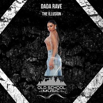 DADA RAVE - The Illusion