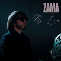 ZAMA - My Love