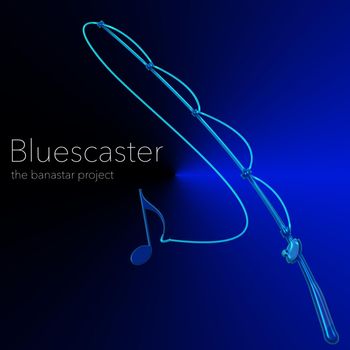 The Banastar Project - Bluescaster