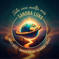 Sandra Luna - Sólo Una Vuelta Más (feat. Pablo Valle, Damián Poliak & Gerardo Solnie)