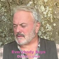 David Lowe - Everybody Says