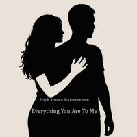 The Nick Jones Experience - Everything You Are to Me
