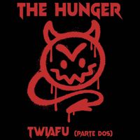 The Hunger - TWIAFU (Parte Dos) (Explicit)